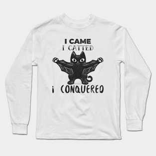 I Came I Catted I Conquered Long Sleeve T-Shirt